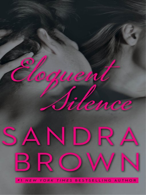 Title details for Eloquent Silence by Sandra Brown - Available